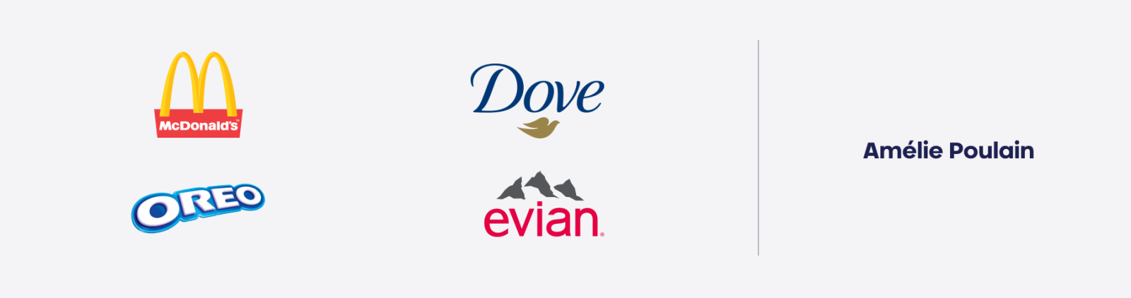 McDonald's, Dove, Oreo, Evian en Amélie zijn voorbeelden van het Innocent archetype.